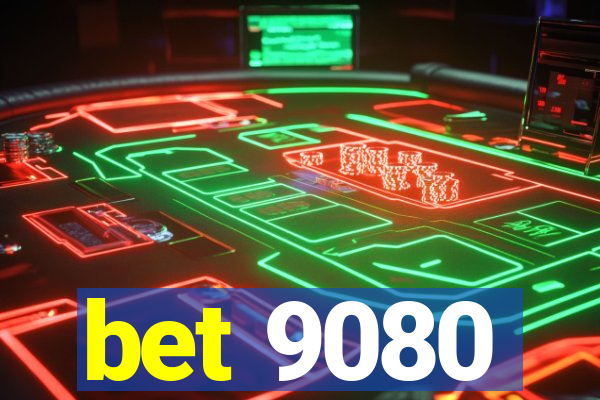 bet 9080